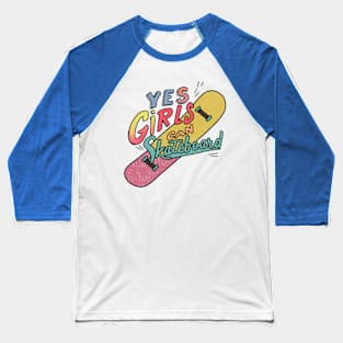 Yes Girls Can Skateboard Baseball T-Shirt